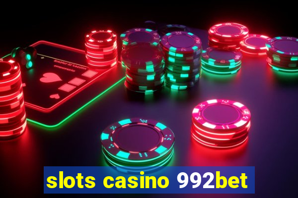 slots casino 992bet